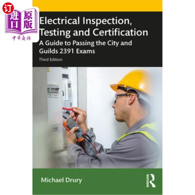 海外直订Electrical Inspection, Testing and Certification: A Guide to Passing the City an 电气检验，测试和认证:通过