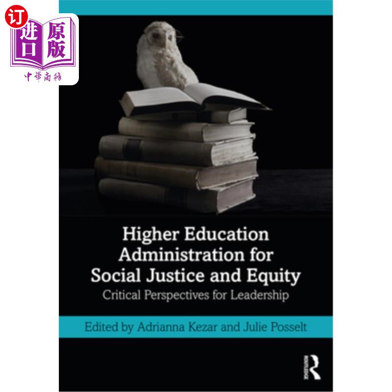 海外直订Higher Education Administration for Social Justice and Equity: Critical Perspect 社会公正与公平的高等教育管