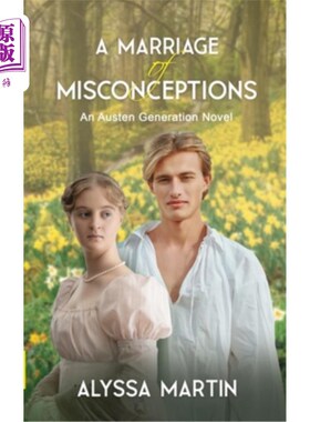 海外直订A Marriage of Misconceptions: An Austen Generation Novel 误解的婚姻：奥斯汀一代小说