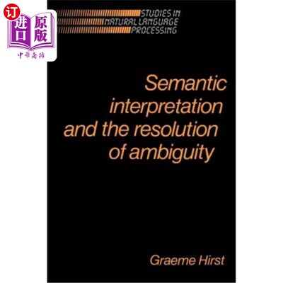 海外直订Semantic Interpretation and the Resolution of Ambiguity 语义解释与歧义消解