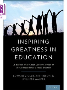 海外直订Inspiring Greatness in Education: A School of the 21st Century Model at the Inde 激发教育的伟大：独立学区的