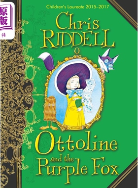 克里斯里德尔儿童文学 奥托琳与紫狐狸 Chris Riddell Ottoline and the Purple Fox 英文原版儿童章节故事书精装【中商原版?