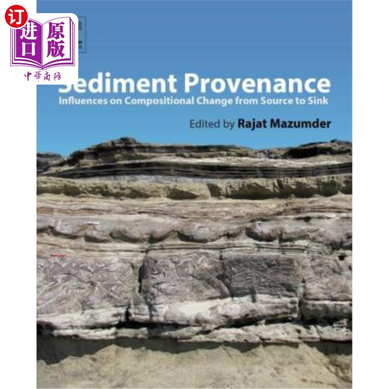 海外直订Sediment Provenance: Influences on Compositional Change from Source to Sink 沉积物物源:对源区到汇区组成变化
