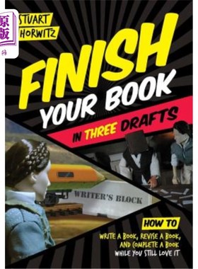 海外直订Finish Your Book in Three Drafts: How to Write a Book, Revise a Book, and Comple 把你的书分成三个草稿：如何