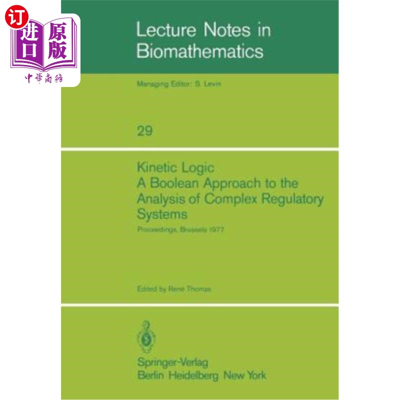 海外直订Kinetic Logic: A Boolean Approach to the Analysis of Complex Regulatory Systems: 动力学逻辑：分析复杂调控系