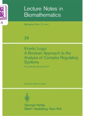 海外直订Kinetic Logic: A Boolean Approach to the Analysis of Complex Regulatory Systems: 动力学逻辑：分析复杂调控系