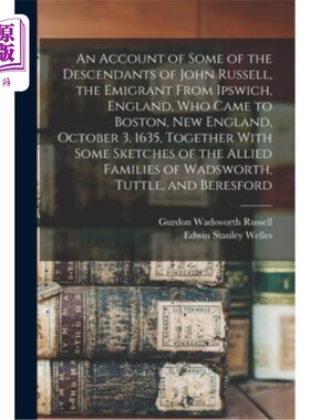海外直订An Account of Some of the Descendants of John Russell, the Emigrant From Ipswich 1635年10月3日