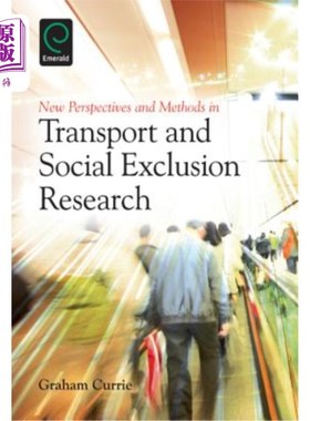 海外直订New Perspectives and Methods in Transport and Social Exclusion Research 交通与社会排斥研究的新视角与新方法