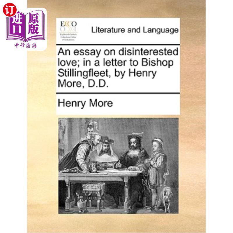 海外直订An Essay on Disinterested Love; In a Letter to Bishop Stillingfleet, by Henry Mo 浅论无私的爱情亨利·莫尔博