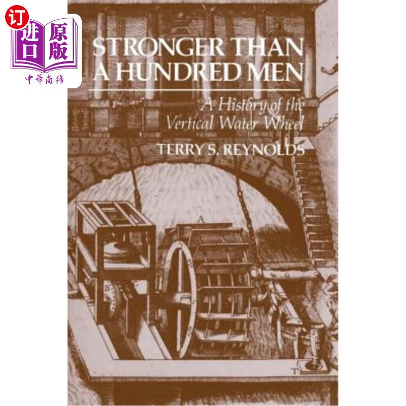 海外直订Stronger Than a Hundred Men: A History of the Vertical Water Wheel 《比一百个男人更强大:垂直水轮的历史》