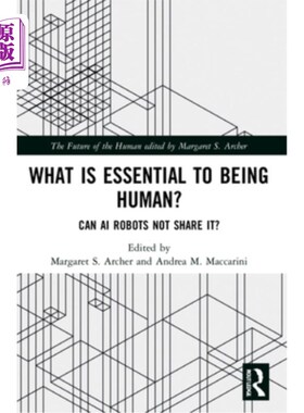 海外直订What is Essential to Being Human?: Can AI Robots Not Share It? 什么是人类的本质?人工智能机器人能不分享吗?