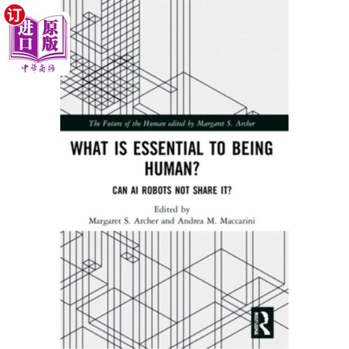 海外直订What is Essential to Being Human?: Can AI Robots Not Share It? 什么是人类的本质?人工智能机器人能不分享吗?