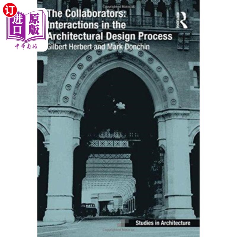 海外直订Collaborators: Interactions in the Architectural... 合作者:建筑设计过程中的互动