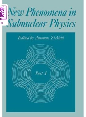 海外直订New Phenomena in Subnuclear Physics: Part a 亚核物理中的新现象：a部分