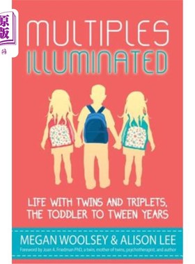 海外直订Multiples Illuminated: Life with Twins and Triplets, the Toddler to Tween Years 多重照明：双胞胎和三胞胎的
