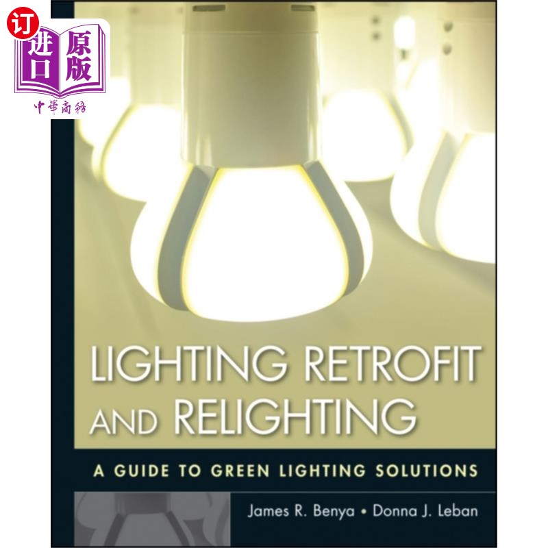 海外直订Lighting Retrofit and Relighting 照明改造和照明-绿色照明解决方案指南