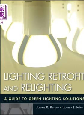海外直订Lighting Retrofit and Relighting 照明改造和照明-绿色照明解决方案指南