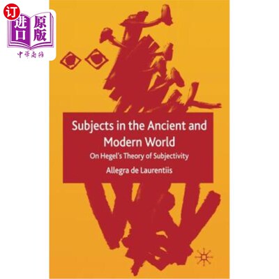 海外直订Subjects in the Ancient and Modern World: On Hegel's Theory of Subjectivity 古今世界的主体——论黑格尔的主
