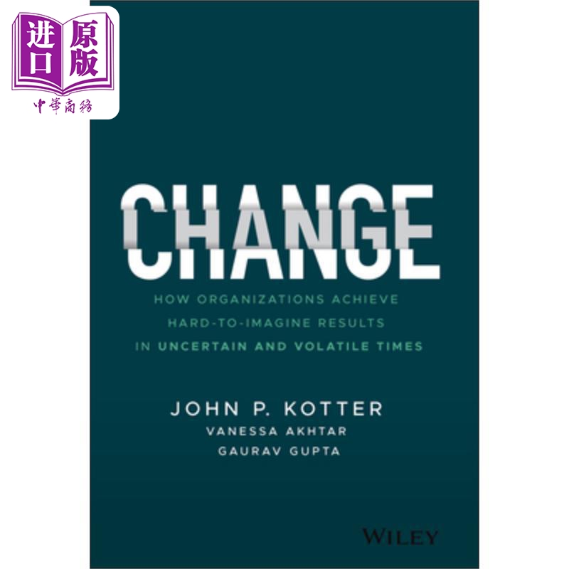 预售 变革：组织如何在不确定与不稳定的时期实现难以想象的结果 Change John Kotter 英文原版 中商原版 书籍/杂志/报纸 经济管理类原版书 原图主图