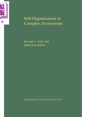 复杂生态系统中的自组织。 MPB-42 Self-Organization in Complex Ecosystems 英文原版 Ricard Sole【中商原版】