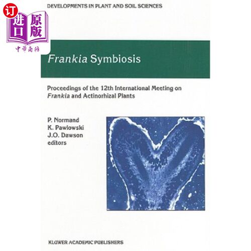 海外直订Frankia Symbiosis: Proceedings of the 12th Meeting on Frankia and Actinorhizal P 法兰克共生:第12届法兰克与放
