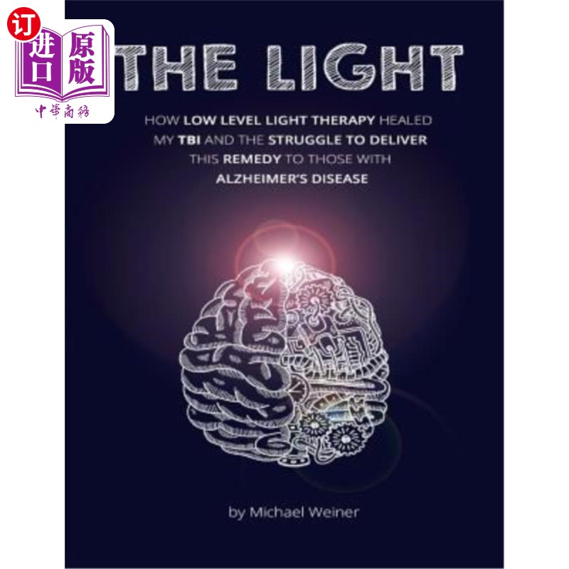 海外直订医药图书The Light: How Low Level Light Therapy (LLLT) healed my Traumatic Brain Injury ( 光:低水平光疗法(LL