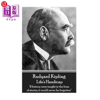 海外直订Rudyard Kipling - Life's Handicap: 'if History Were Taught in the Form of Storie 拉德亚德·吉卜林——生活的