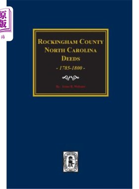 海外直订Rockingham County, North Carolina Deeds, 1785-1800. 北卡罗来纳州罗金汉姆县，1785-1800年。