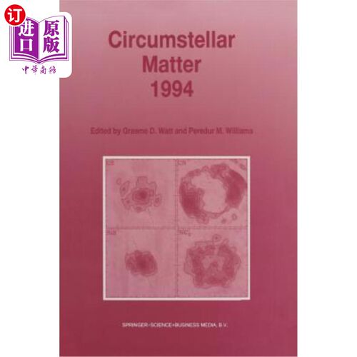 海外直订Circumstellar Matter 1994: Proceedings of an International Conference to Celebra 1994年环星事件：在爱丁堡举