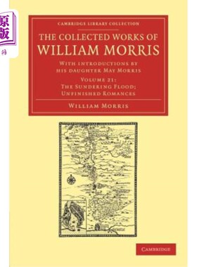 海外直订The Collected Works of William Morris: With Introductions by His Daughter May Mo 威廉·莫里斯作品集：由他的