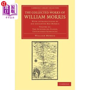 海外直订The Collected Works of William Morris: With Introductions by His Daughter May Mo 威廉·莫里斯作品集：由他的