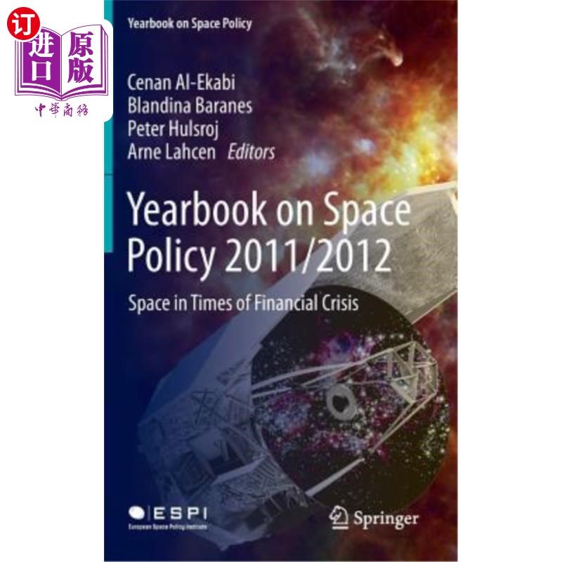 海外直订Yearbook on Space Policy 2011/2012: Space in Times of Financial Crisis 空间政策年鉴2011/2012:金融危机时期的空间