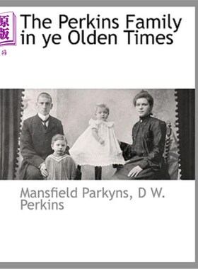 海外直订The Perkins Family in Ye Olden Times 《旧时代的珀金斯家族