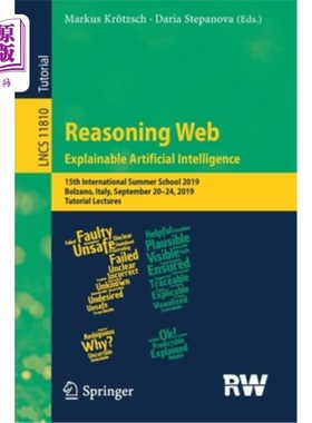 海外直订Reasoning Web. Explainable Artificial Intelligence: 15th International Summer Sc 推理。可解释的人工智能
