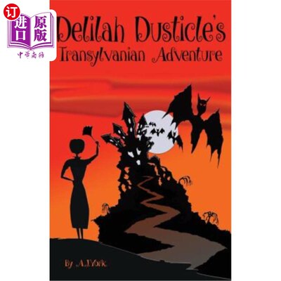 海外直订Delilah Dusticle's Transylvanian Adventure: A Magical Fantasy Series for Childre 黛丽拉·达斯蒂克的特兰西瓦