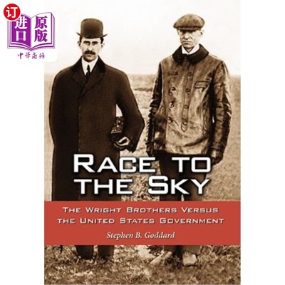 海外直订Race to the Sky: The Wright Brothers Versus the United States Government 冲向天空:莱特兄弟与美国政府