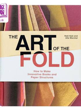 Art of the Fold  折叠的艺术：如何制作创意书籍及纸质构造物 进口艺术 折纸艺术手工制作手作【中商原版】