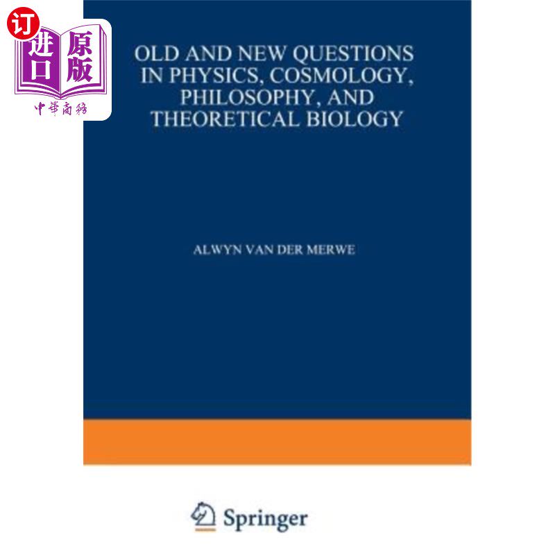 海外直订Old and New Questions in Physics, Cosmology, Philosophy, and Theoretical Biology 物理学、宇宙学、哲学和理论生物
