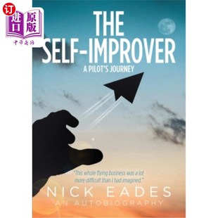 海外直订The Self Improver: A Pilot's Journey 《自我提升者:飞行员之旅