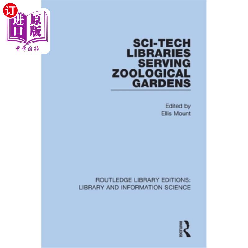 海外直订Sci-Tech Libraries Serving Zoological Gardens 为动物园服务的科技图书馆