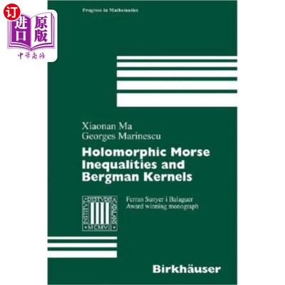 海外直订Holomorphic Morse Inequalities and Bergman Kernels 全纯Morse不等式与Bergman核