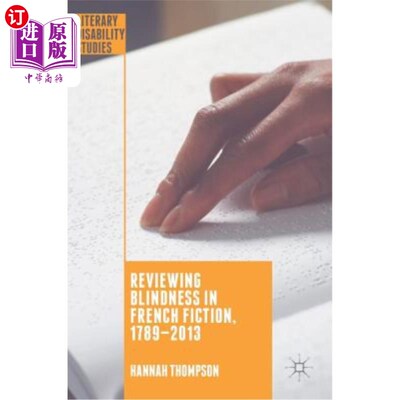 海外直订Reviewing Blindness in French Fiction, 1789-2013 回顾法国小说中的失明(1789-2013)