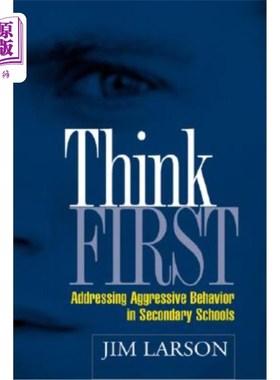 海外直订Think First: Addressing Aggressive Behavior in Secondary Schools 思考第一：解决中学的攻击行为