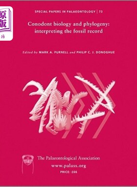 海外直订Special Papers in Palaeontology, Conodont Biology and Phylogeny: Interpreting th 古生物学、牙形石生物学和系