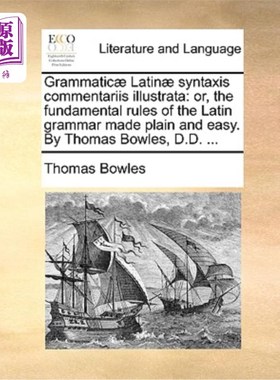 海外直订Grammaticae Latinae Syntaxis Commentariis Illustrata: Or, the Fundamental Rules  《拉丁文语法简析》:拉丁文