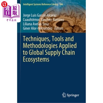 海外直订Techniques, Tools and Methodologies Applied to Global Supply Chain Ecosystems 应用于全球供应链生态系统的技术、工