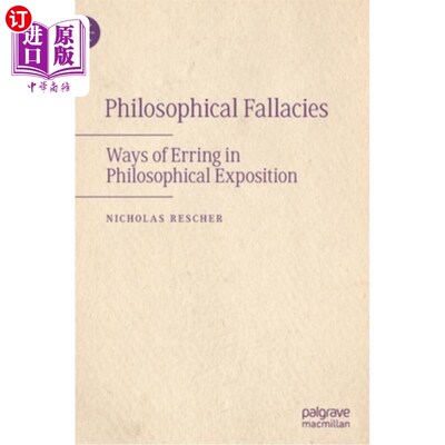 海外直订Philosophical Fallacies: Ways of Erring in Philosophical Exposition 哲学谬误:哲学阐释中的错误之道