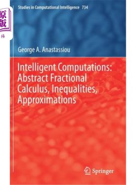 海外直订Intelligent Computations: Abstract Fractional Calculus, Inequalities, Approximat 智能计算:抽象分数阶微积分