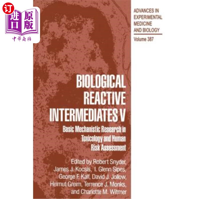 海外直订医药图书Biological Reactive Intermediates V: Basic Mechanistic Research in Toxicology an 生物活性中间体V:毒