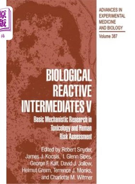 海外直订医药图书Biological Reactive Intermediates V: Basic Mechanistic Research in Toxicology an 生物活性中间体V:毒